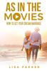 Книга As In The Movies : How To Get Your Dream Marriage