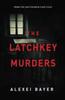 Книга The Latchkey Murders