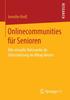 Книга Onlinecommunities Fur Senioren : Wie Virtuelle Netzwerke Als Unterstutzung Im Alltag Dienen