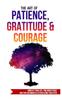 The The Art of Patience, Gratitude Courage Book