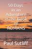 Книга 50 Days In an Adventure In the Book of Romans