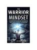 Книга The Warrior Mindset : The Secrets Of Learning How To Be Assertive And Go From Victimhood To Warriorhood