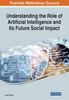Книга Understanding the Role of Artificial Intelligence and Its Future Social Impact
