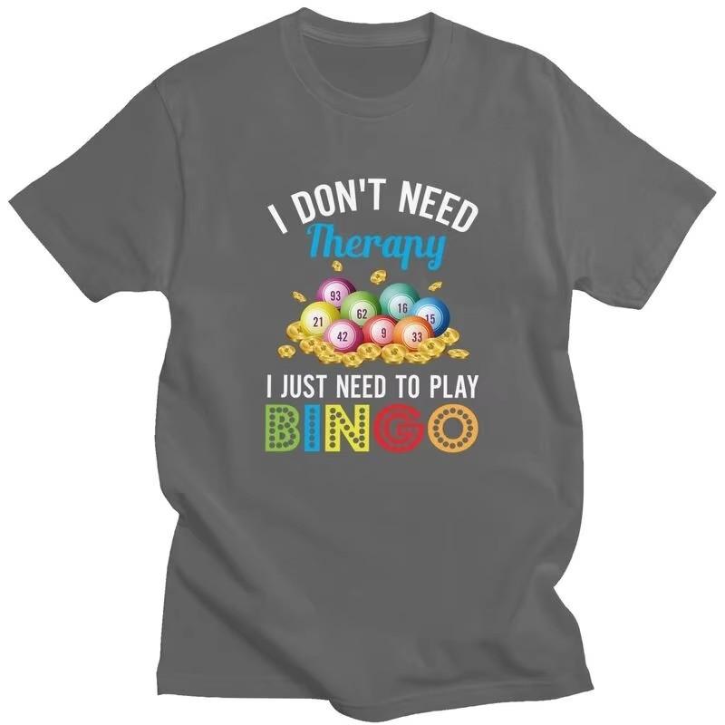 I Don't Need Therapy I Just Need to Play Bingo Graphic Tee for Unisex Short Sleeve Cotton T-Shirt