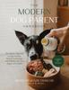 Книга The Modern Dog Parent Handbook : The Holistic Approach To Raw Feeding, Mental Enrichment and Keeping Your Dog Happy and Healthy