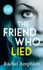 Книга The Friend Who Lied : A Suspenseful Psychological Thriller