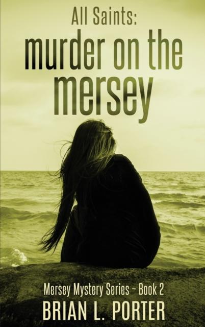 The All Saints : Murder On The Mersey : 2 Book