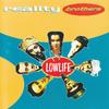 CD REALITY BROTHERS - Lowlife  5123872 Philips 1994 Нидерланды Танцевальная и Электронная Музыка Б/У