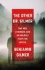 Книга The Other Dr. Gilmer : Two Men, a Murder, and an Unlikely Fight for Justice