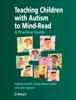 Книга Teaching Children with Autism To Mind-Read : A Practical Guide for Teachers and Parents