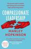 Книга Compassionate Leadership : The Proven Path To Better Well-being and Committed, High-performing Teams