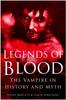 The Legends of Blood : The Vampire In History and Myth Book