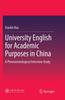 The University English for Academic Purposes In China : A Phenomenological Interview Study Book