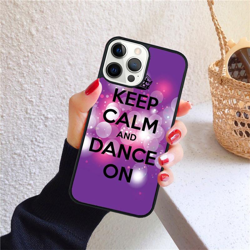 Keep Calm And Just Dance Phone Case for iPhone 17 Air 16 Coque 15 14 12 13 PLUS 11 PRO MAX Back Cover Fundas Shell