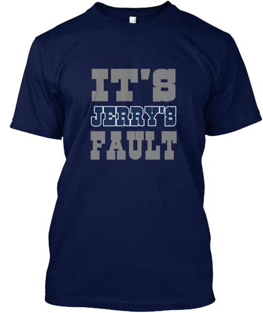 It's Jerry's Fault T shirt Made in the USA Size S to 5XL