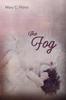 Книга The Fog by Mary C. Florio - Paperback