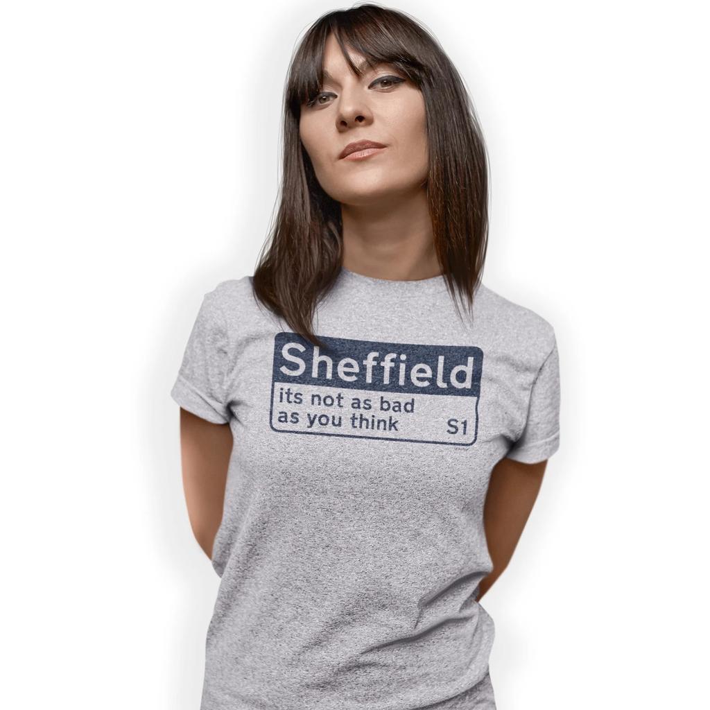 Sheffield its not as bad as you think S1 T-Shirt Funny Birthday Gift