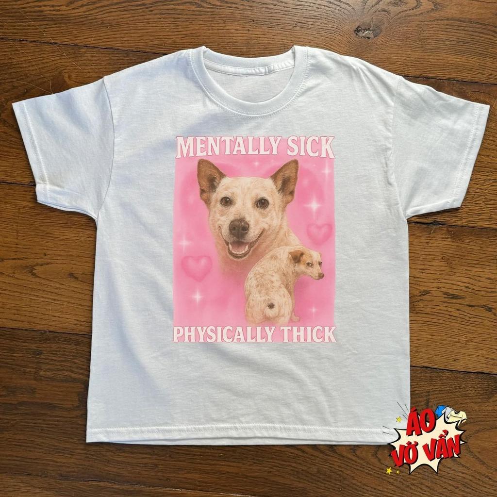 MENTALLY SICK PHYSICALLY THICK Funny Dog Graphic Unisex Tee S-5XL