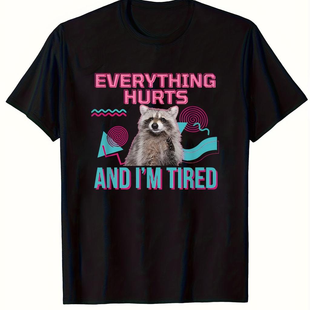 Funny Tired Raccoon Meme TShirt Everything Hurts And Im Tired Vintage Geometric Art Print Unisex Unisex Lazy Mood Daily Wear Tops