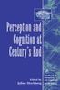 Книга Perception and Cognition At Century's End : History, Philosophy, Theory