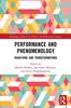 Книга Performance and Phenomenology : Traditions and Transformations