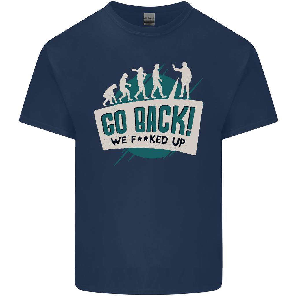 Go Back We Fooked Up Evolution EnvironUnisext Unisexs Light Cotton TShirt