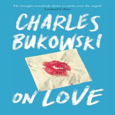 О любви Чарльза Буковски Книга в мягкой обложке 9781782117308