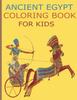 Книга Ancient Egypt Coloring Book for Kids : A Funny Coloring Book of Egyptian Civilization and Mythology