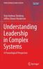 The Understanding Leadership In Complex Systems : A Praxeological Perspective Book
