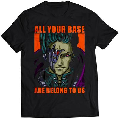 All Your Base Are Belong To Us T-shirt