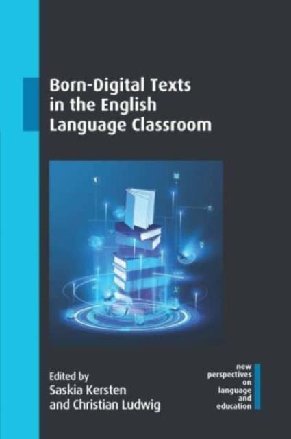 The Born-Digital Texts In the English Language Classroom Book