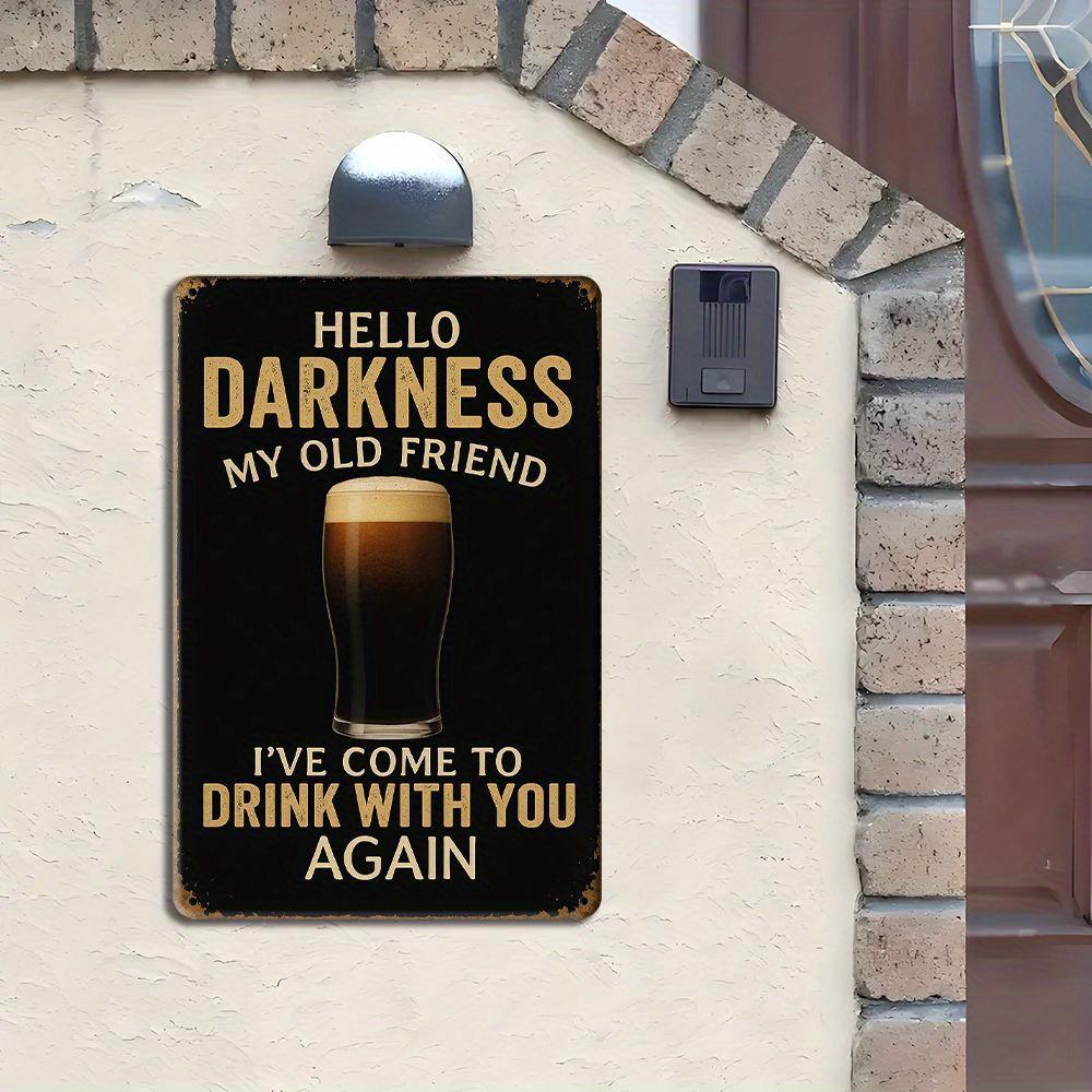 Hisun Tin Sign Hello Darkness My Old Friend Beer Sign xcm Humorous Metal Decor for Bar Man Cave