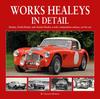 Книга Works Healeys In Detail : Healey, Nash-Healey and Austin-Healey Works Competition Entrants, Car by Car