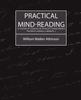 Книга Practical Mind-Reading (a Course of Lessons On Thought-Transference, Telepathy, Mental Currents.)