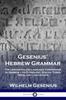 Книга Gesenius' Hebrew Grammar : The Linguistics and Language Composition of Hebrew - Its Etymology, Syntax, Tones, Verbs and Conjugation