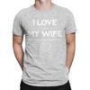 I LOVE MY WIFE Funny MTG Magic Gathering Men's T Shirt Casual Tee Shirt Short Sleeve Crewneck T-Shirts 100% Cotton Printed Tops