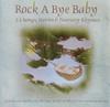 CD НЕИЗВЕСТНЫЙ ИСПОЛНИТЕЛЬ Rock A Bye Baby 22 Песни Истории APWCD4002 MUSICBANK 2002 Великобритания Детские Б/У