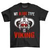 'My Blood Type Is Viking'' Funny T-Shirt - Unleash Your Inner Warrior! 100% Cotto
