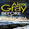 Before the Storm by Alex Gray Paperback Book 9780751580013