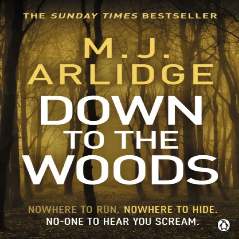Down to the Woods by M. J. Arlidge Paperback Book 9781405925686