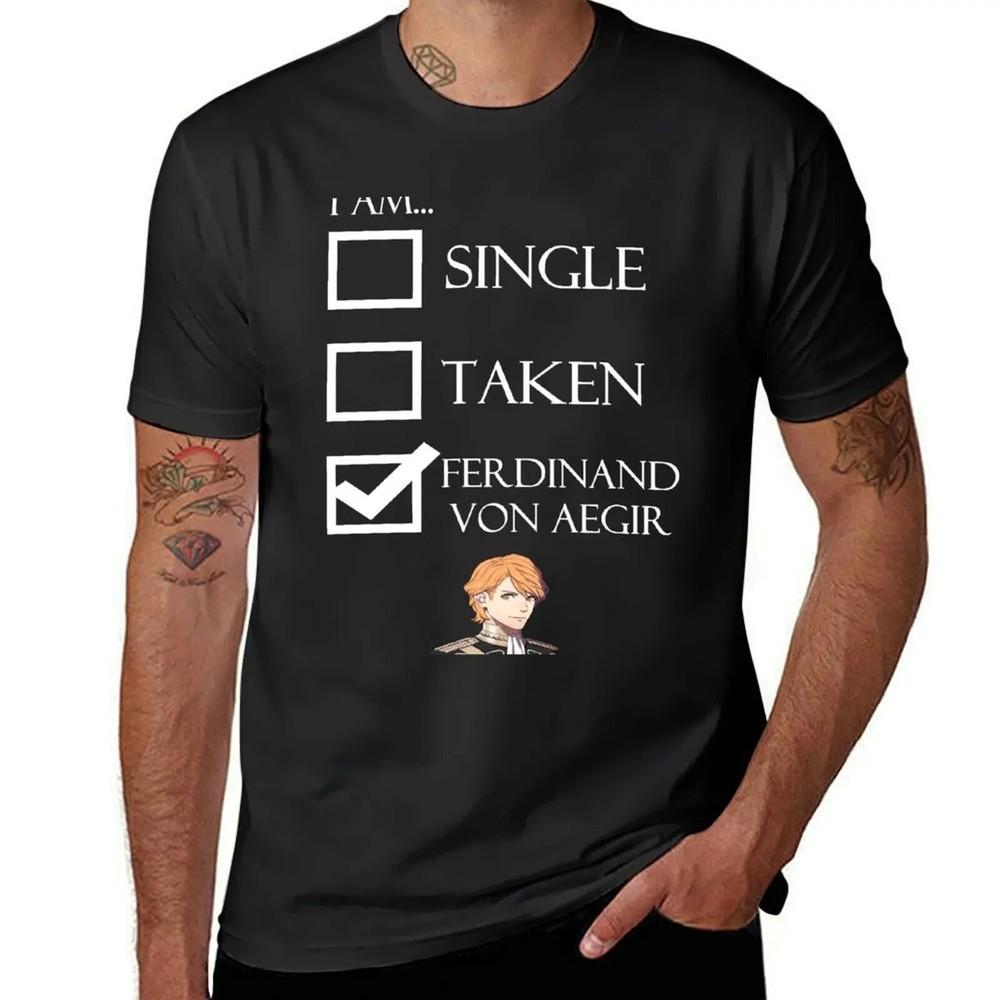 I Am Ferdinand Von Aegir Single Taken Fire Emblem Three Houses T-Shirt Unisex T-Shirt