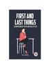 Книга First and Last Things a Confession of Faith and Rule of Life