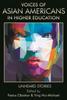 The Voices of Asian Americans In Higher Education : Unheard Stories Book