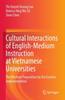 Книга Cultural Interactions of English-Medium Instruction At Vietnamese Universities : The Western Proposition by the Eastern Implementation