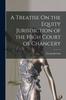 Книга A Treatise On the Equity Jurisdiction of the High Court of Chancery