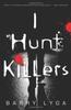 The I Hunt Killers : 1 Book