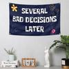 Several Bad Decisions Later Flag 3x5 Ft Cool Funny Tapestry for College Dorm Room Guys Man Cave Frat Bedroom