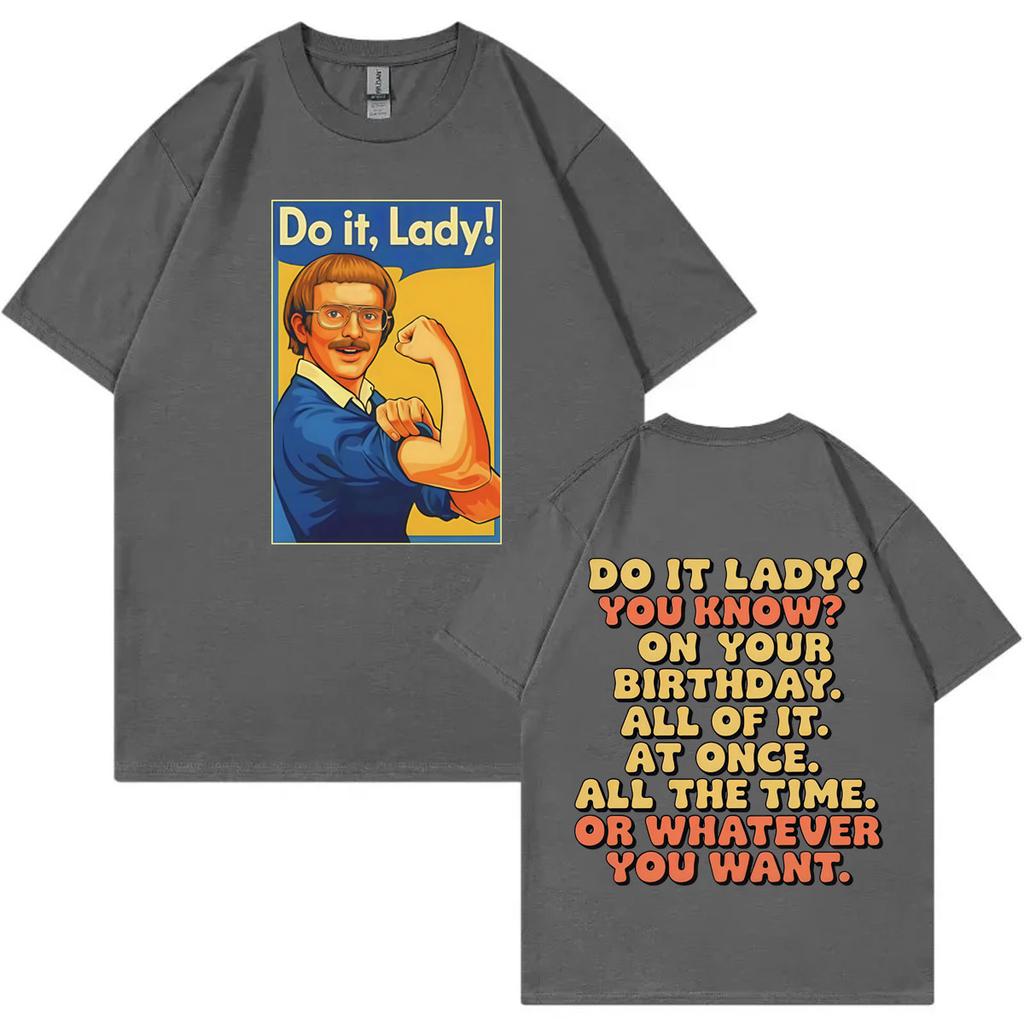 Do It Lady Funny Meme T Shirt Mens Women Fashion Casual Oversized Tshirts High Quality Cotton Short Sleeve Tshirt Streetwear
