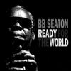 LP-пластинка BB SEATON - Ready For The World (Некоторые повреждения RILP002 Roots Internati 2009 UK Регги, Ска и Даб
