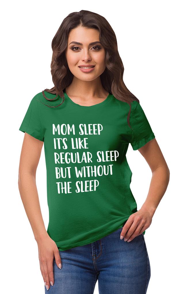Inkmeso Mom Sleep Its Like Regular Sleep But Without The Sleep Graphic